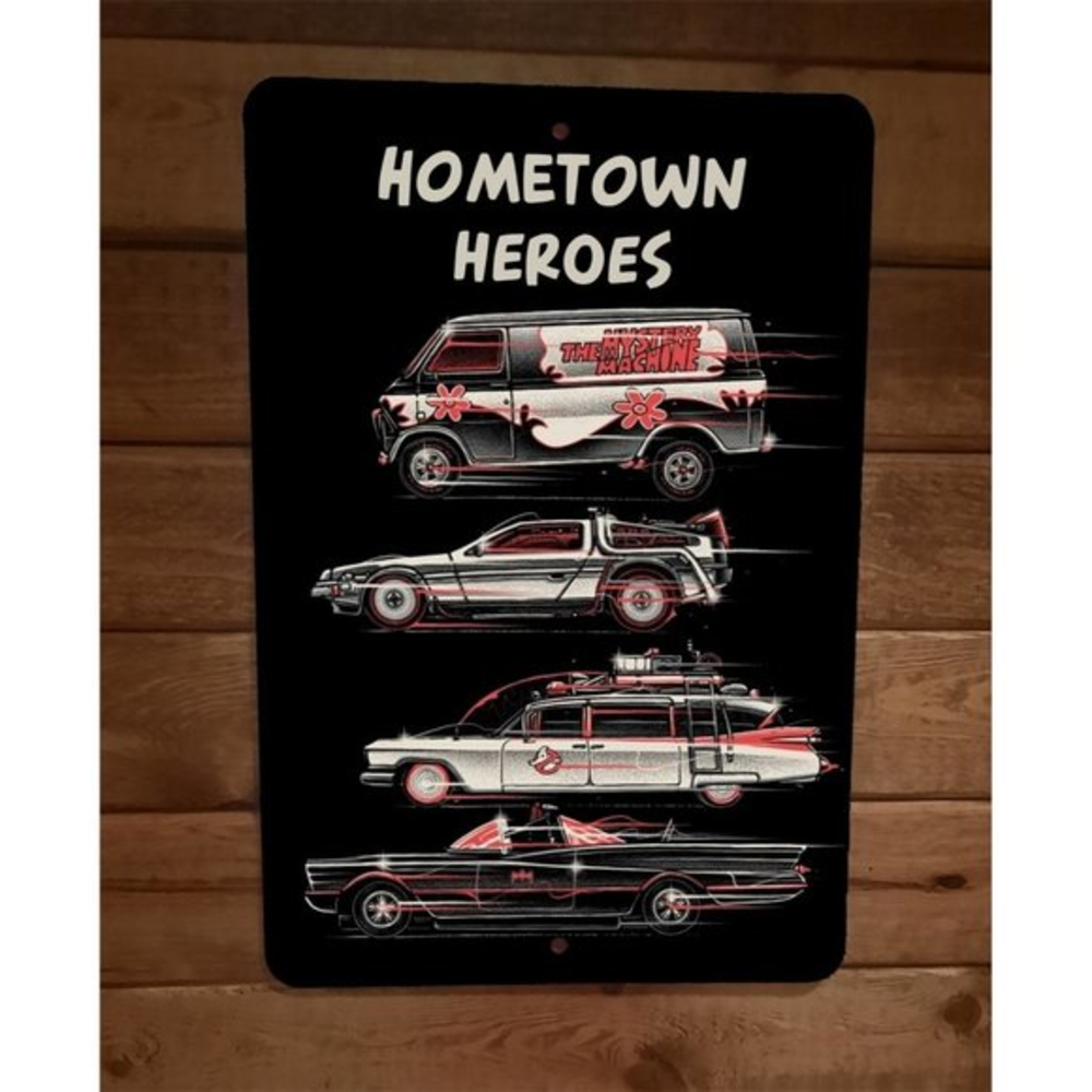Hometown Heroes Mystery Machineโ DeLorean Ectomobile Batmobile 8x12 Wall Sign